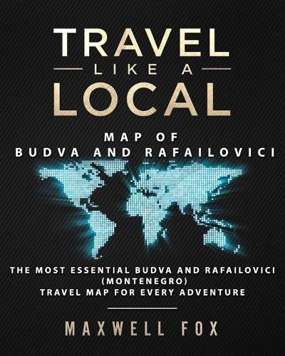 Travel Like a Local - Map of Budva and Rafailovici