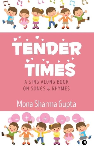 Tender Times: A Sing Along Book on Songs & Rhymes