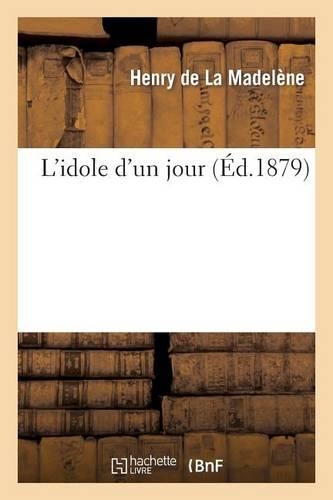 L'Idole d'Un Jour: (Litterature)