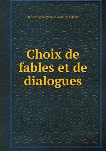 Choix de fables et de dialogues: (French)