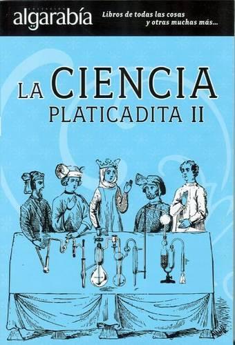 La Ciencia Platicadita II