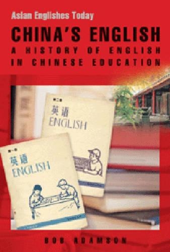 China′s English – A History of English in Chinese Education