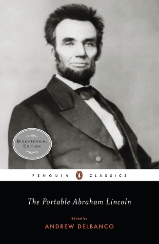 The Portable Abraham Lincoln: (Penguin Classics)