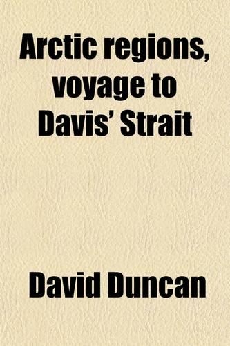 Arctic Regions, Voyage to Davis' Strait