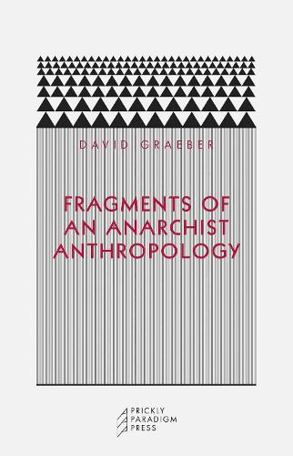 Fragments of an Anarchist Anthropology
