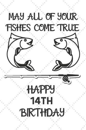 May All Of Your Fishes Come True Happy 14th Birthday