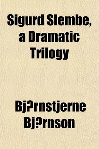 Sigurd Slembe, a Dramatic Trilogy: (English)