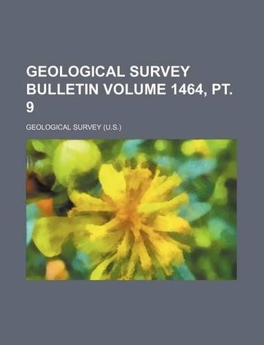 Geological Survey Bulletin Volume 1464, PT. 9: (English)