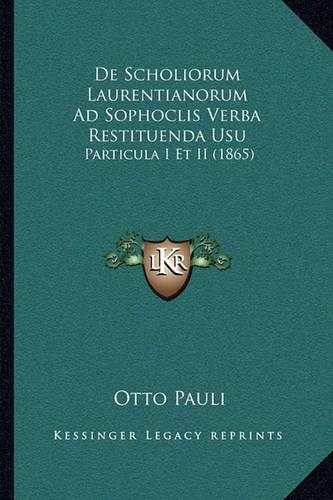 De Scholiorum Laurentianorum Ad Sophoclis Verba Restituenda Usu