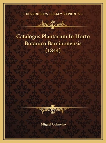 Catalogus Plantarum In Horto Botanico Barcinonensis (1844)