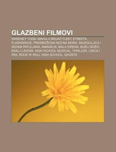 Glazbeni Filmovi: Sweeney Todd: Avolji Brija Fleet Streeta, Flashdance, Predbo I Na No Na Mora, Snjeguljica I Sedam Patuljaka, Amadeus(86)
