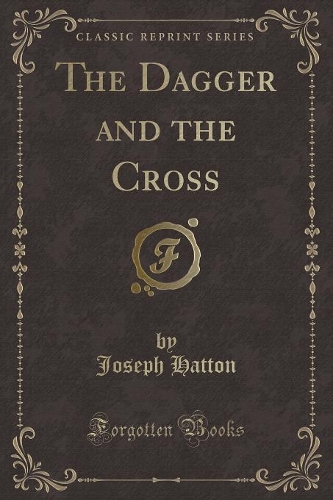 The Dagger and the Cross (Classic Reprint)