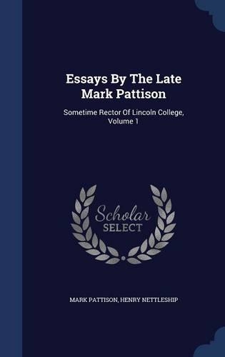 Essays By The Late Mark Pattison