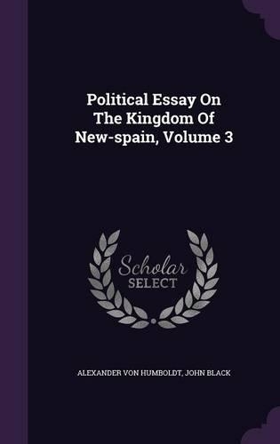 Political Essay On The Kingdom Of New-spain, Volume 3