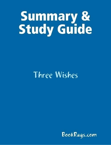 Summary & Study Guide: Three Wishes