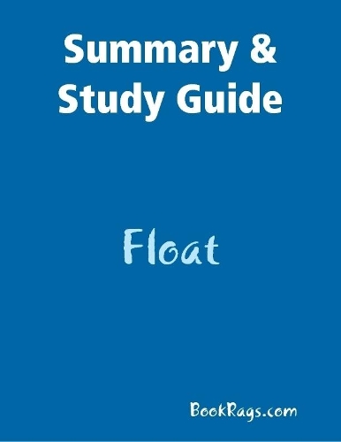 Summary & Study Guide: Float