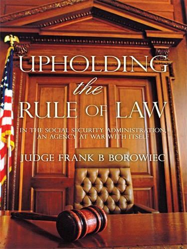 Upholding the Rule of Law: In the Social Security Administration, an Agency at War with Itself