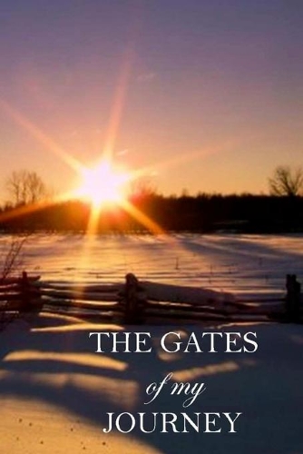 The Gates of My Journey: (3 Life's Trilogy)