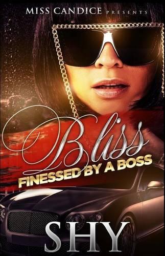 Bliss: Finessed By A Boss(Bliss: Finessed by a Boss)