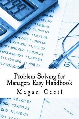 Problem Solving for Managers Easy Handbook