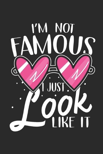 I'm not Famous i just look like it