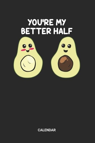 You're My Better Half Calendar