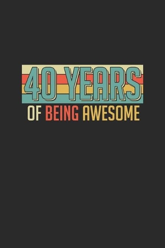40 Years Of Being Awesome