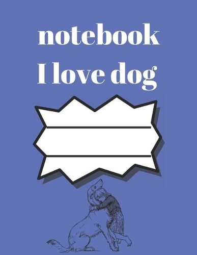 I love dog notebook