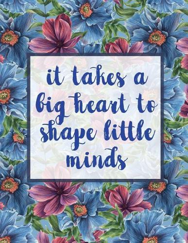 It Takes A Big Heart To Shape Little Minds