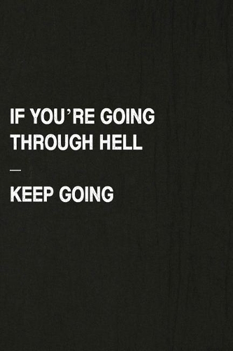 If You're Going Through Hell - Keep Going: A 6x9 Inch Matte Soft Cover Journal Notebook with 120 Lined Pages Ideal for Walkers, Hikers and Those Who Love Hiking