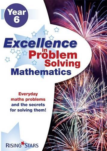 Excellence in Problem Solving in Mathematics Year 6: Year 6(Excellence in Problem Solving)