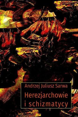 Herezjarchowie I Schizmatycy