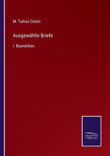 Ausgewählte Briefe: I. Baendchen