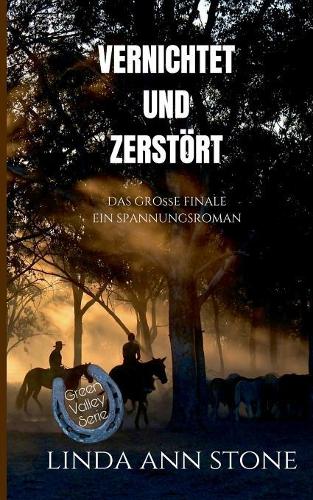 Vernichtet und zerstört (Green Valley Serie, Band 18)