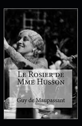 Le Rosier de Mme Husson Annoté