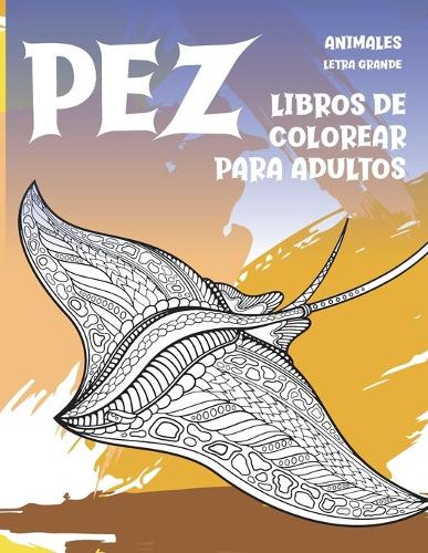 Libros de colorear para adultos - Letra grande - Animales - Pez