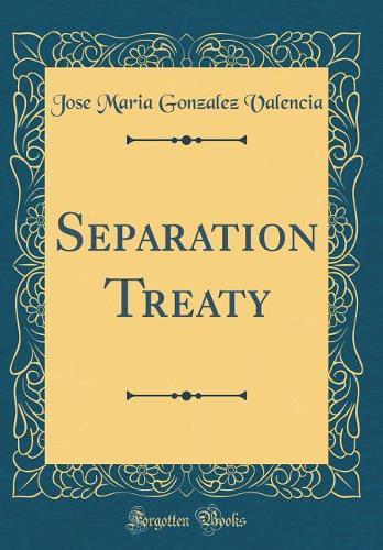 Separation Treaty (Classic Reprint)