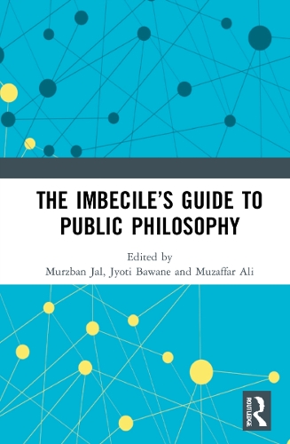 The Imbecile’s Guide to Public Philosophy