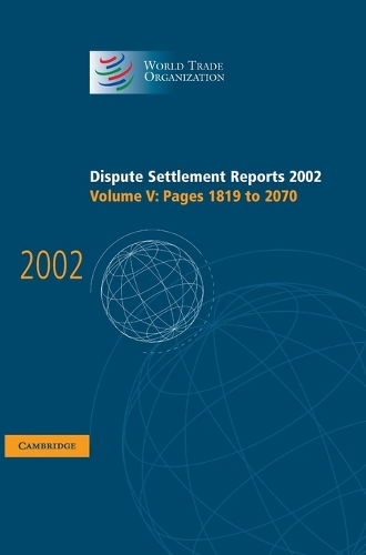 Dispute Settlement Reports 2002: Volume 5, Pages 1819-2070: (World Trade Organization Dispute Settlement Reports)