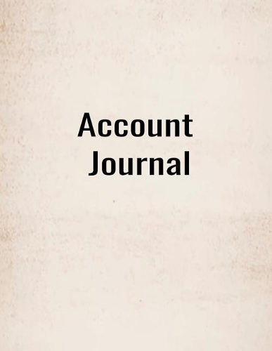 Account Journal: This accounts journal features 6 columns for record keeping of accounts, perfect for home, office, or school. 8.5 X 11 featuring 101 pages,