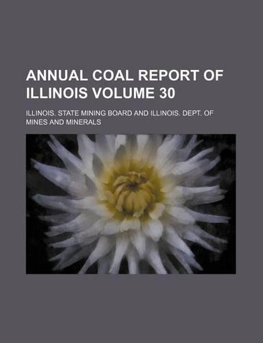 Annual Coal Report of Illinois Volume 30