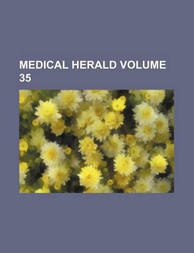 Medical Herald Volume 35: (English)