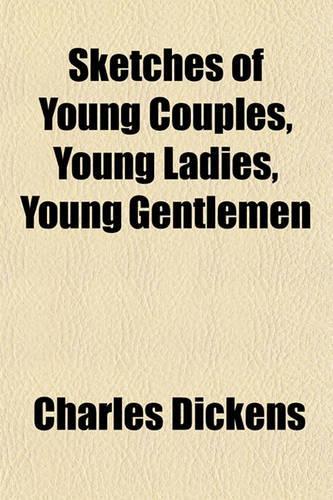 Sketches of Young Couples, Young Ladies, Young Gentlemen