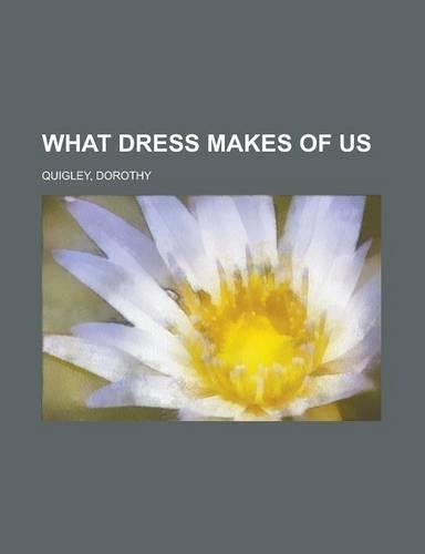 What Dress Makes of Us