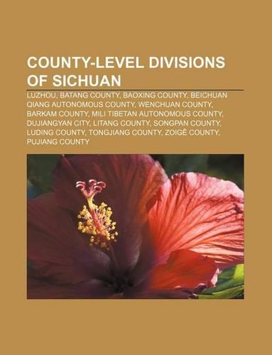 County-Level Divisions of Sichuan: Luzhou, Batang County, Baoxing County, Beichuan Qiang Autonomous County, Wenchuan County, Barkam County(English)