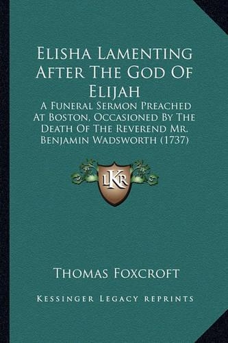 Elisha Lamenting After The God Of Elijah