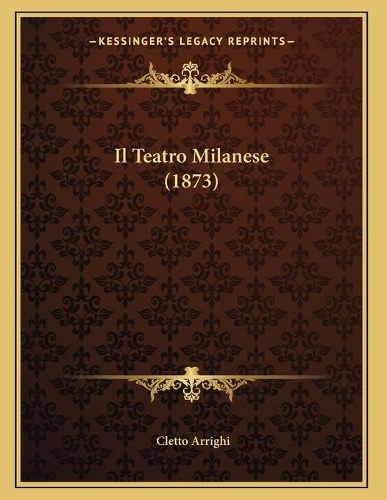 Il Teatro Milanese (1873)