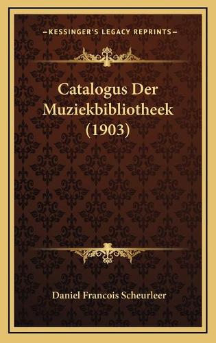 Catalogus Der Muziekbibliotheek (1903)