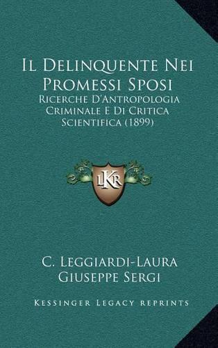 Il Delinquente Nei Promessi Sposi: Ricerche D'Antropologia Criminale E Di Critica Scientifica (1899)(Italian)