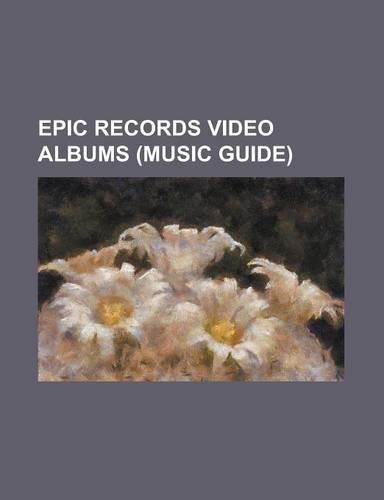 Epic Records Video Albums (Music Guide)